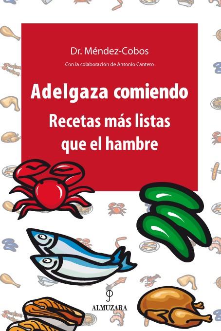 ADELGAZA COMIENDO | 9788488586629 | MÉNDEZ COBOS, RAFAEL