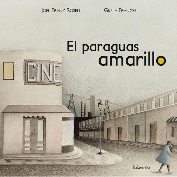 EL PARAGUAS AMARILLO | 9788492608485 | ROSELL, JOEL FRANZ/GIULIA FRANCES CAMPOLMI