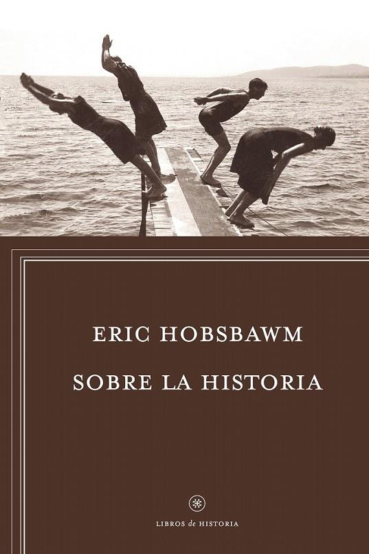 SOBRE LA HISTORIA | 9788498927351 | ERIC HOBSBAWM