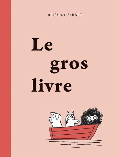 NOUVEAUTÉ
LE GROS LIVRE | 9782369021964 | DELPHINE PERRET