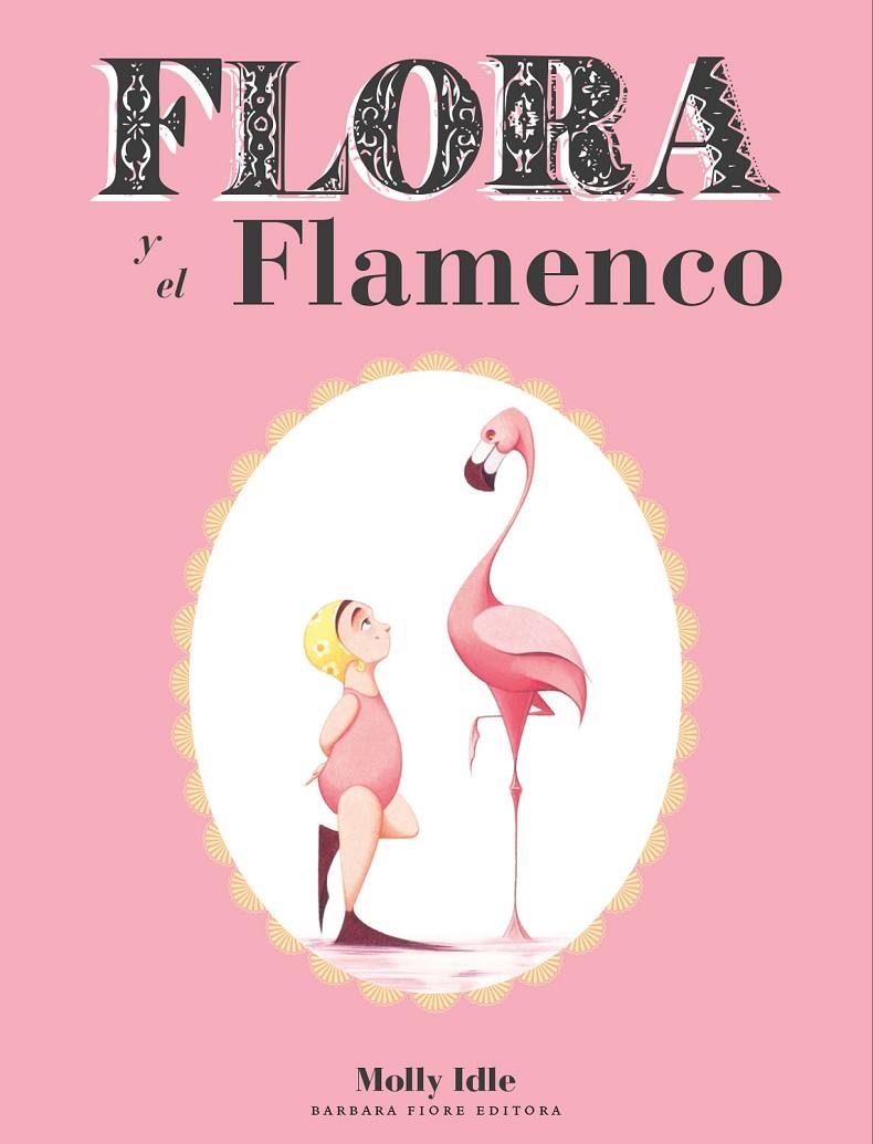 FLORA Y EL FLAMENCO | 9788415208235 | IDLE MOLLY