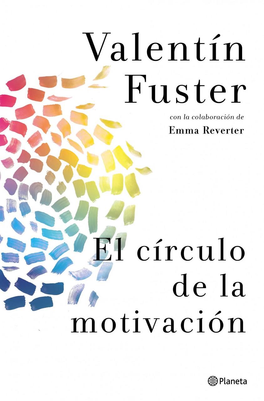 EL CÍRCULO DE LA MOTIVACIÓN | 9788408037842 | VALENTÍN FUSTER/EMMA REVERTER