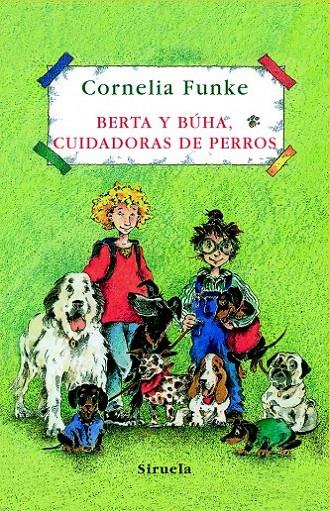 BERTA Y BÚHA, CUIDADORAS DE PERROS | 9788498412413 | FUNKE, CORNELIA