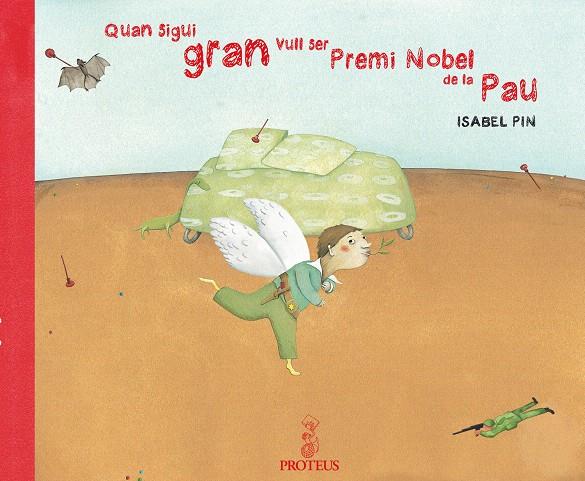 QUAN SIGUI GRAN VULL SER PREMI NOBEL DE LA PAU | 9788493631970 | PIN, ISABEL