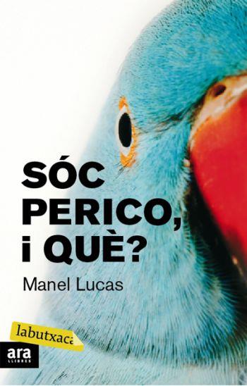 SÓC PERICO, I QUÈ? | 9788492549429 | MANEL LUCAS