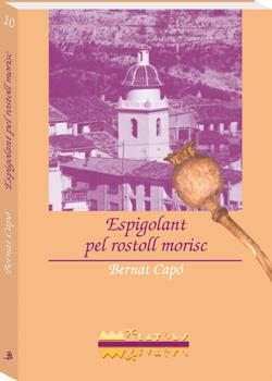 ESPIGOLANT PEL ROSTOLL MORISC | 9788489663398 | CAPÓ I GARCÍA, BERNAT