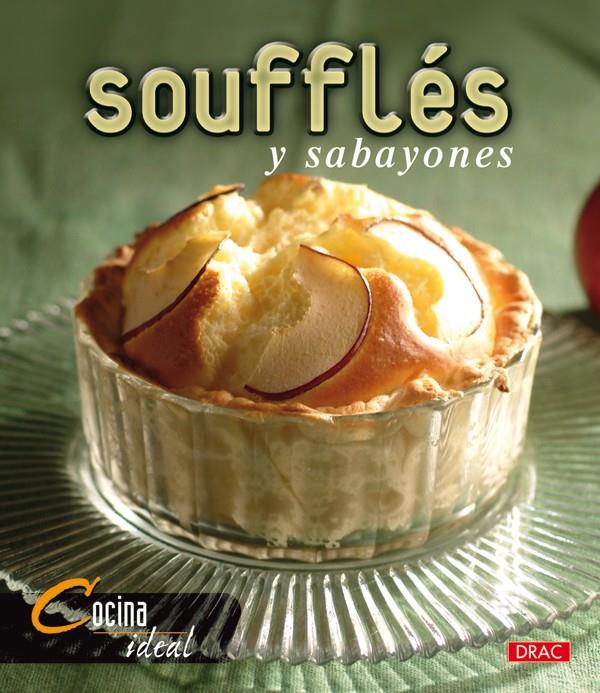 COCIAN IDEAL. SOUFFLÉS Y SABAYONES | 9788496550773 | COCINA IDEAL