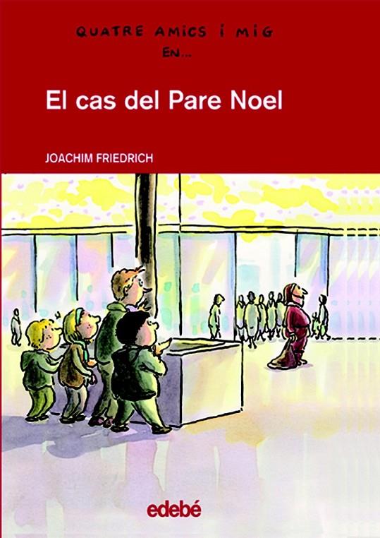  EL CAS DEL PARE NOEL | 9788423672011 | JOACHIM FRIEDRICH