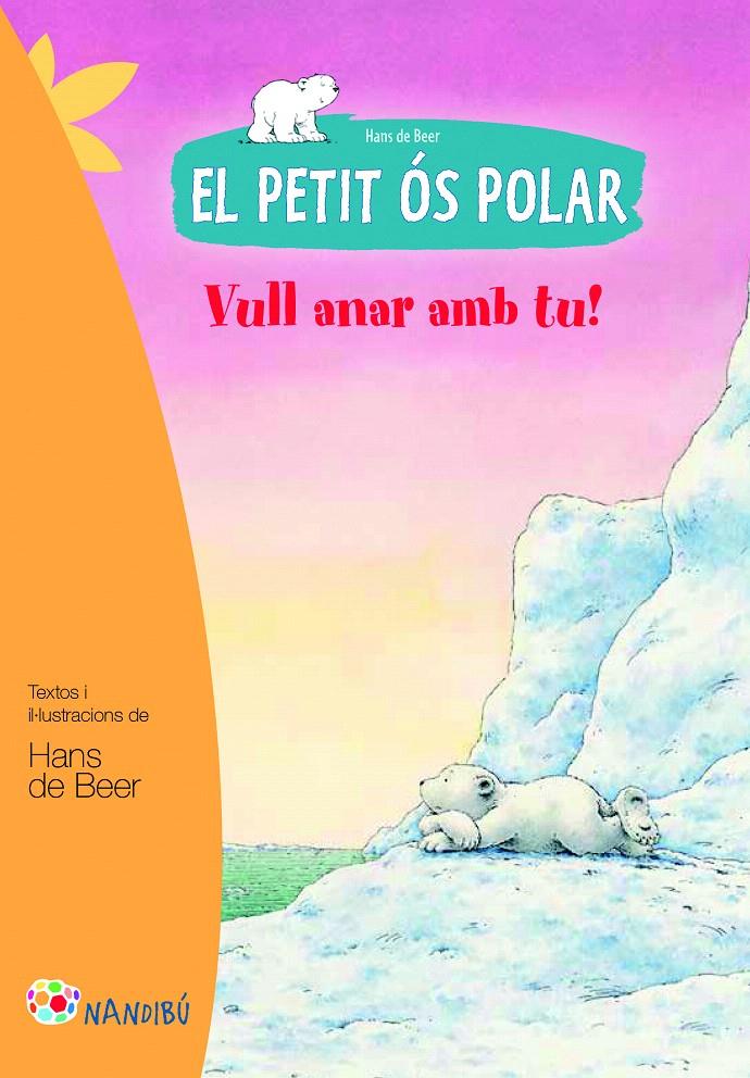 EL PETIT ÓS POLAR. VULL ANAR AMB TU! | 9788499755465 | DE BEER, HANS