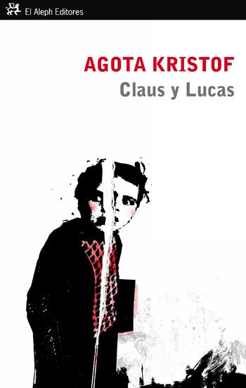 CLAUS Y LUCAS | 9788476697108 | AGOTA KRISTOF