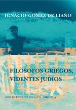 FILÓSOFOS GRIEGOS, VIDENTES JUDÍOS | 9788478445011 | GÓMEZ DE LIAÑO, IGNACIO