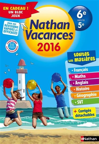 CAHIER DE VACANCES NATHAN DE LA 6E VERS LA 5E -ÉDITION 2016 | 9782091930596 | DENIS ANTON, MICHEL JARDONNET, JEAN-PAUL PISTICCINI, PATRICIA PERIAT