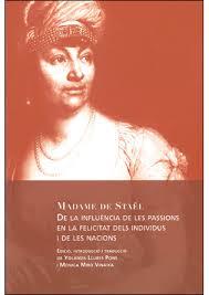 DE LA INFLUENCIA DE LES PASSIONS EN LA FELICITAT DELS INDIVIDUS I DE LES NACIONS | 9788494237614 | MADAME DE STAËL