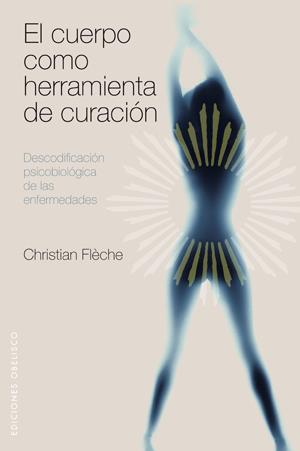 CUERPO COMO HERRAMIENTA DE CURACION, EL | 9788497775601 | FLÈCHE, CHRISTIAN