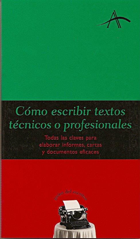 CÓMO ESCRIBIR TEXTOS TÉCNICOS O PROFESIONALES | 9788484282471 | DINTEL, FELIPE