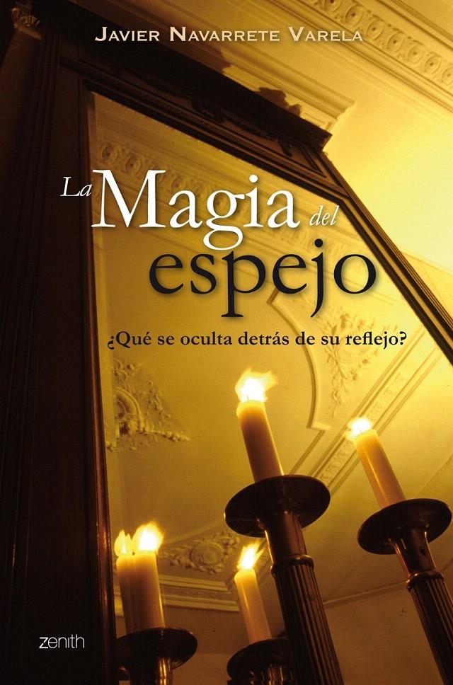 LA MAGIA DEL ESPEJO | 9788408063797 | JAVIER NAVARRETE