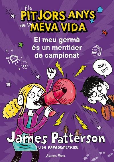 ELS PITJORS ANYS DE LA MEVA VIDA. EL MEU GERMÀ ÉS UN MENTIDER DE CAMPIONAT | 9788490572351 | JAMES PATTERSON