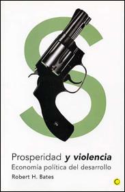 PROSPERIDAD Y VIOLENCIA | 9788495348104 | BATES, ROBERT