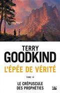 L'ÉPÉE DE VÉRITÉ, VOLUME 14, LE CRÉPUSCULE DES PROPHÉTIES | 9791028105006 | GOODKIND, TERRY