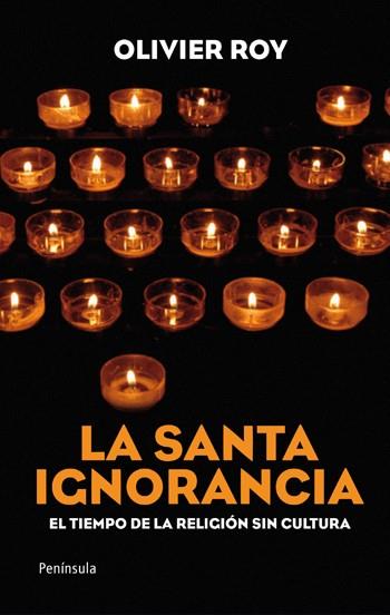 LA SANTA IGNORANCIA | 9788499420509 | ROY OLIVIER