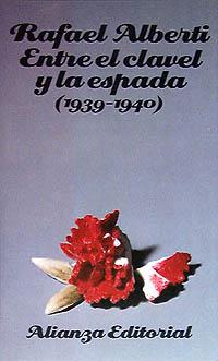 ENTRE EL CLAVEL Y LA ESPADA (1939-1940) | 9788420604961 | ALBERTI, RAFAEL