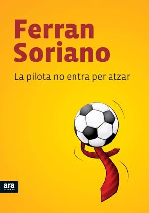 LA PILOTA NO ENTRA PER ATZAR | 9788492552658 | SORIANO, FERRAN