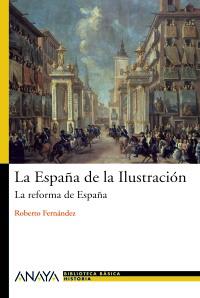 LA ESPAÑA DE LA ILUSTRACIÓN | 9788466763219 | FERNÁNDEZ DÍAZ, ROBERTO