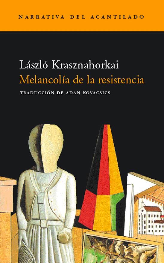 MELANCOLÍA DE LA RESISTENCIA | 9788495359575 | KRASZNAHORKAI, LASZLO