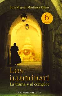 ILLUMINATI,LOS-LA TRAMA Y EL COMPLOT | 9788497771283 | MARTÍNEZ OTERO, LUIS MIGUEL