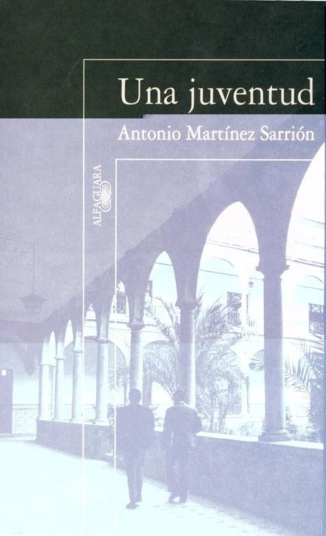 UNA JUVENTUD (MEMORIAS II) | 9788420482545 | MARTINEZ SARRION, ANTONIO