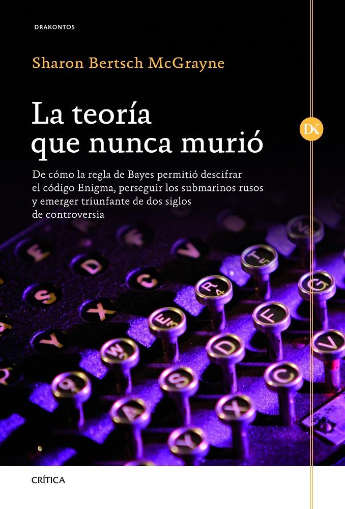 LA TEORÍA QUE NUNCA MURIÓ | 9788498924343 | SHARON BERTSCH MCGRAYNE