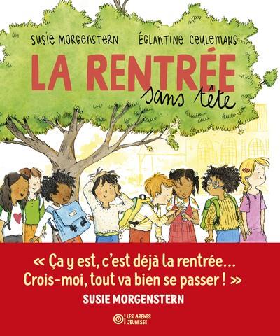 LA RENTRÉE SANS TÊTE | 9791037512154 | SUSIE MORGENSTERN / EGLANTINE CEULEMANS