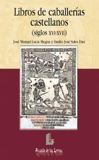 LIBROS DE CABALLERÍAS CASTELLANOS (SIGLOS XVI-XVII) | 9788484831846 | LUCÍA MEGÍAS, JOSÉ MANUEL/SALES DASÍ, EMILIO JOSÉ