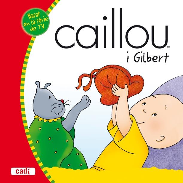 CAILLOU I GILBERT | 9788447460205