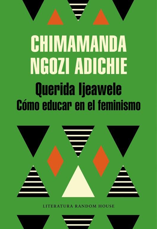 QUERIDA IJEAWELE. CÓMO EDUCAR EN EL FEMINISMO | 9788439732709 | NGOZI ADICHIE, CHIMAMANDA