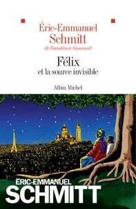 LE CYCLE DE L'INVISIBLE - FÉLIX ET LA SOURCE INVISIBLE  | 9782226440013 | SCHMITT, ERIC-EMMANUEL