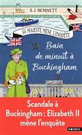 SA MAJESTÉ MÈNE L'ENQUÊTE VOLUME 2. BAIN DE MINUIT À BUCKINGHAM | 9782757893173 | BENNETT, S.J.