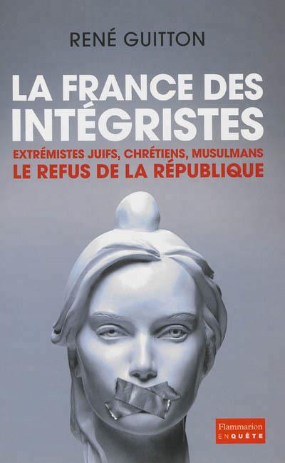 LA FRANCE DES INTEGRISTES | 9782081290938 | GUITTON RENE