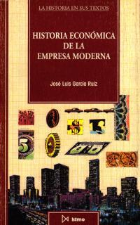 HISTORIA ECON—MICA DE LA EMPRESA MODERNA | 9788470902949 | GARCÍA RUIZ, JOSÉ LUIS