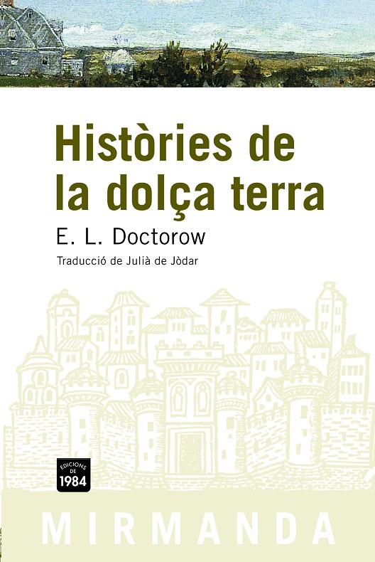 HISTÒRIES DE LA DOLÇA TERRA | 9788496061958 | DOCTOROW, E. L.