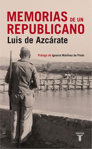 MEMORIAS DE UN REPUBLICANO | 9788430606542 | AZCARATE DIZ, MANUEL