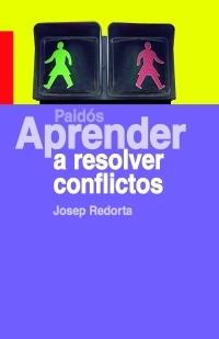 APRENDER A RESOLVER CONFLICTOS | 9788449320767 | JOSEP REDORTA