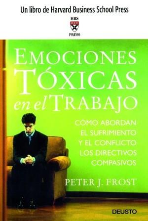 EMOCIONES TÓXICAS EN EL TRABAJO | 9788423423354 | PETER J. FROST