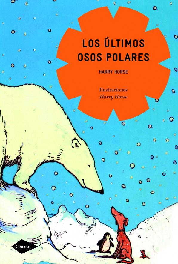 LOS ÚLTIMOS OSOS POLARES | 9788408090823 | HARRY HORSE