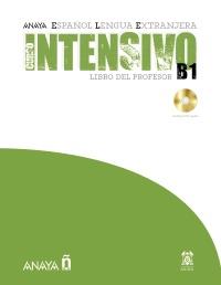 ANAYAELE INTENSIVO B1. LIBRO DEL PROFESOR | 9788466793681 | ÁLVAREZ MARTÍNEZ, M.ª ÁNGELES/BLANCO CANALES, ANA/TORRENS ÁLVAREZ, M.ª JESÚS/ALARCÓN PÉREZ, CLARA