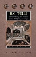 EL BACILO ROBADO Y OTROS INCIDENTES & CUENTOS DEL ESPACIO Y DEL TIEMPO | 9788477023067 | WELLS, HERBERT GEORGE