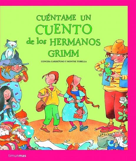 CUÉNTAME UN CUENTO DE LOS HERMANOS GRIMM | 9788408086147 | CONCHA CARDEÑOSO / MONTSE TOBELLA