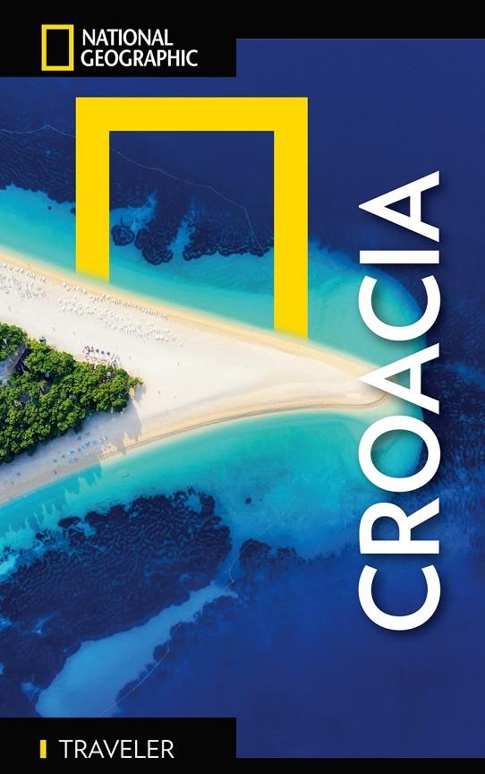 CROACIA - GUIA NATIONAL GEOGRAPHIC TRAVELER | 9788854055087 | ABRAHAM, RUDOLF