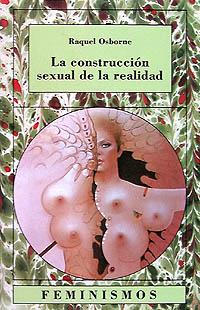 LA CONSTRUCCIÓN SEXUAL DE LA REALIDAD | 9788437612133 | OSBORNE, RAQUEL