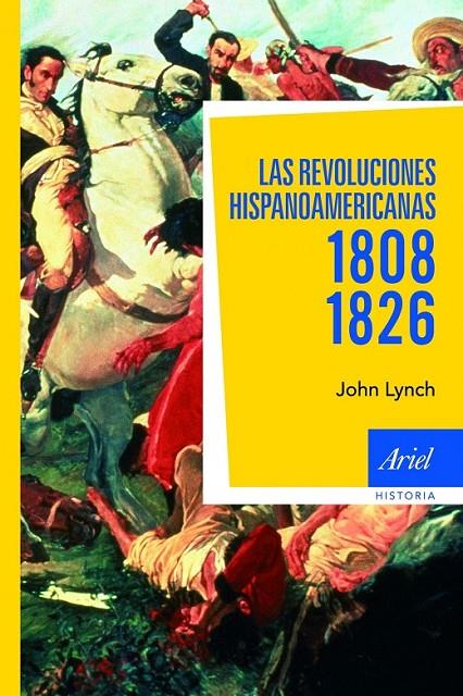 LAS REVOLUCIONES HISPANOAMERICANAS 1808-1826 | 9788434488441 | JOHN LYNCH